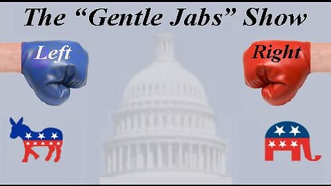 The Gentle Jabs Show! 2-15-23