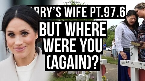 Harry´s Wife Part 97.6 But Where Were You (Again)? (Meghan Markle)