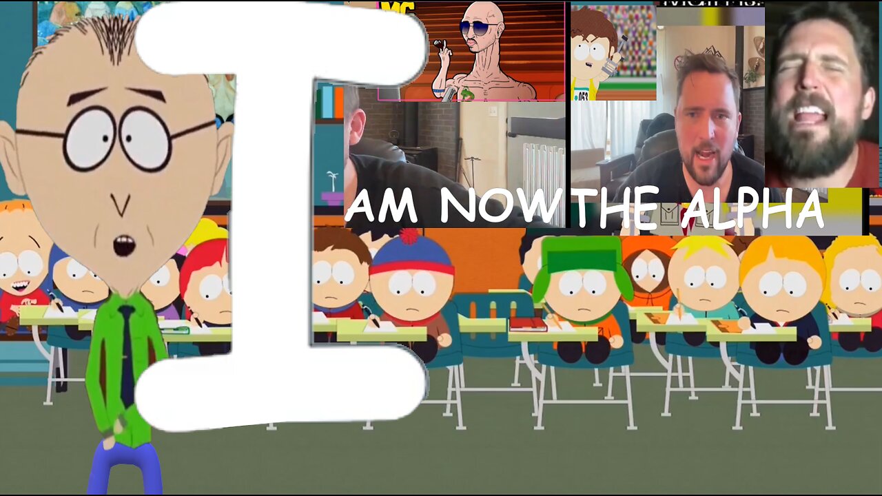 I AM NOW THE ALPHA! - South Park Edition