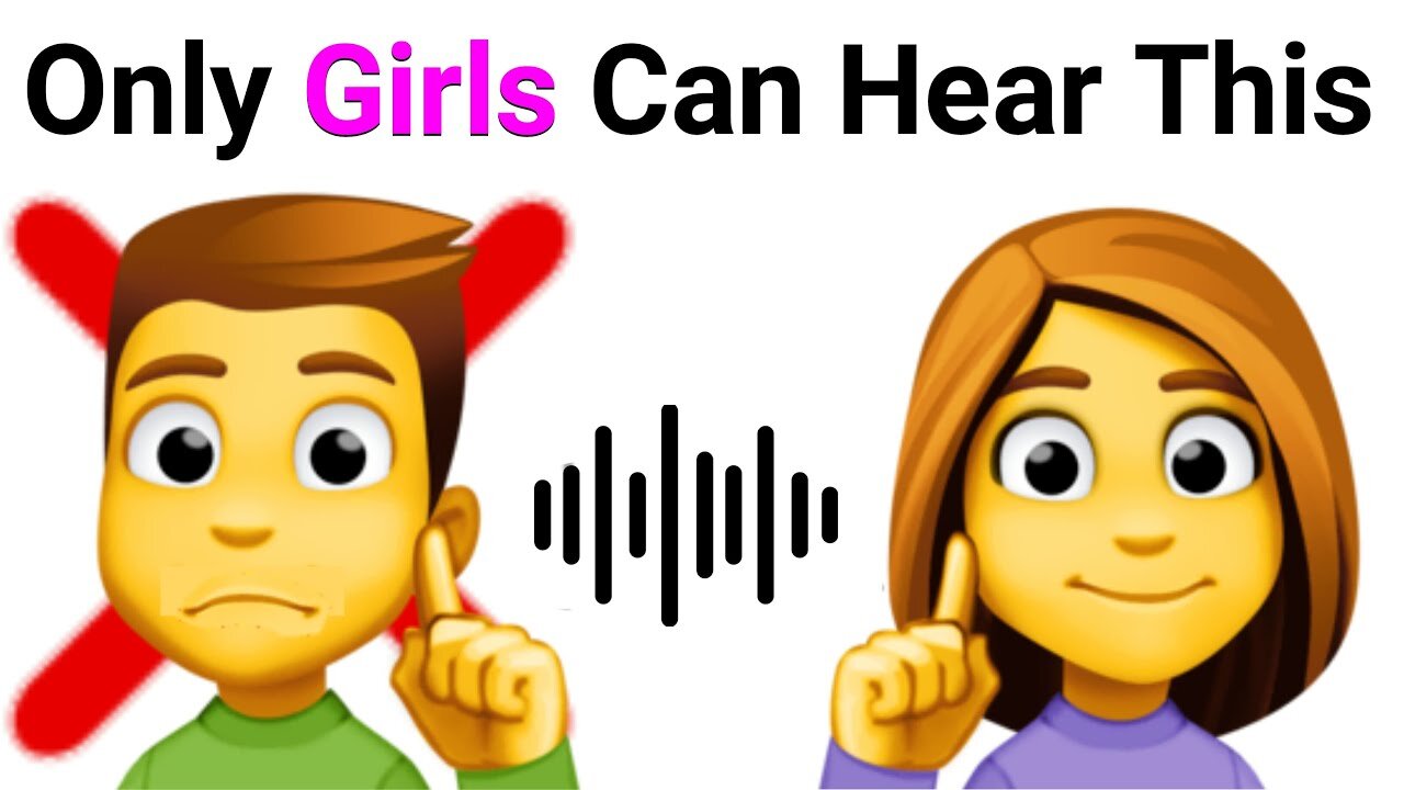Only Girls Can Hear This Sound...(Can You?)