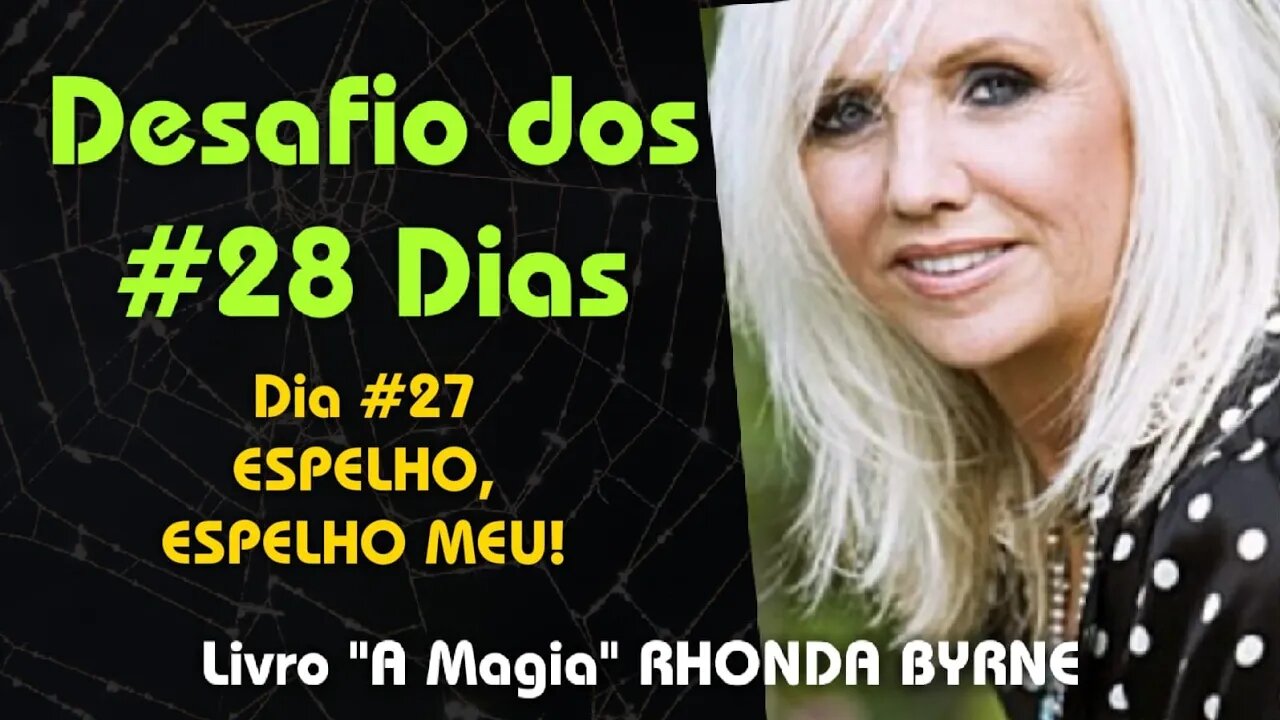 Dia #27 ESPELHO, ESPELHO MEU! - Desafio dos #28 Dias da Gratidão