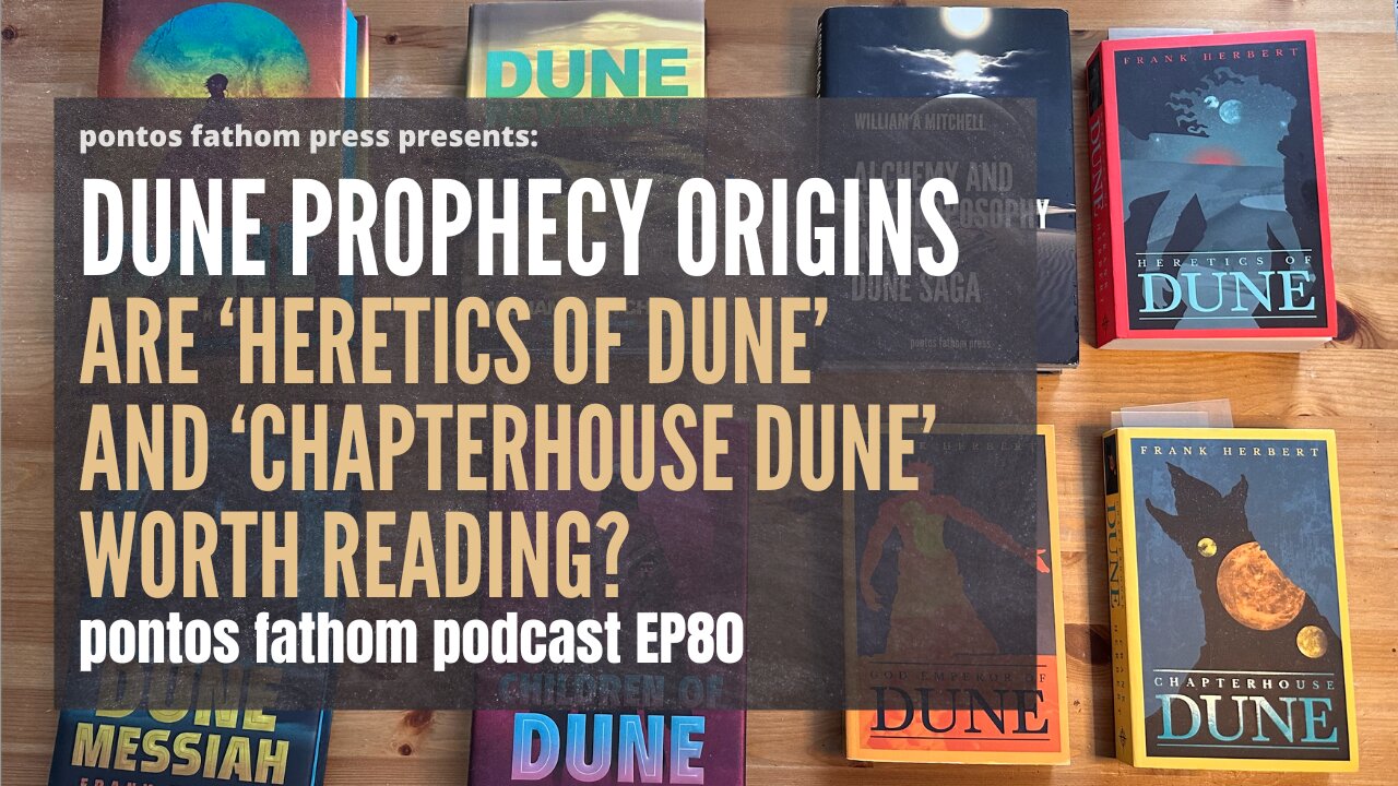 Dune Prophecy and Origins: Are Dune Heretics & Chapterhouse Dune Worth Reading? Podcast Episode 80