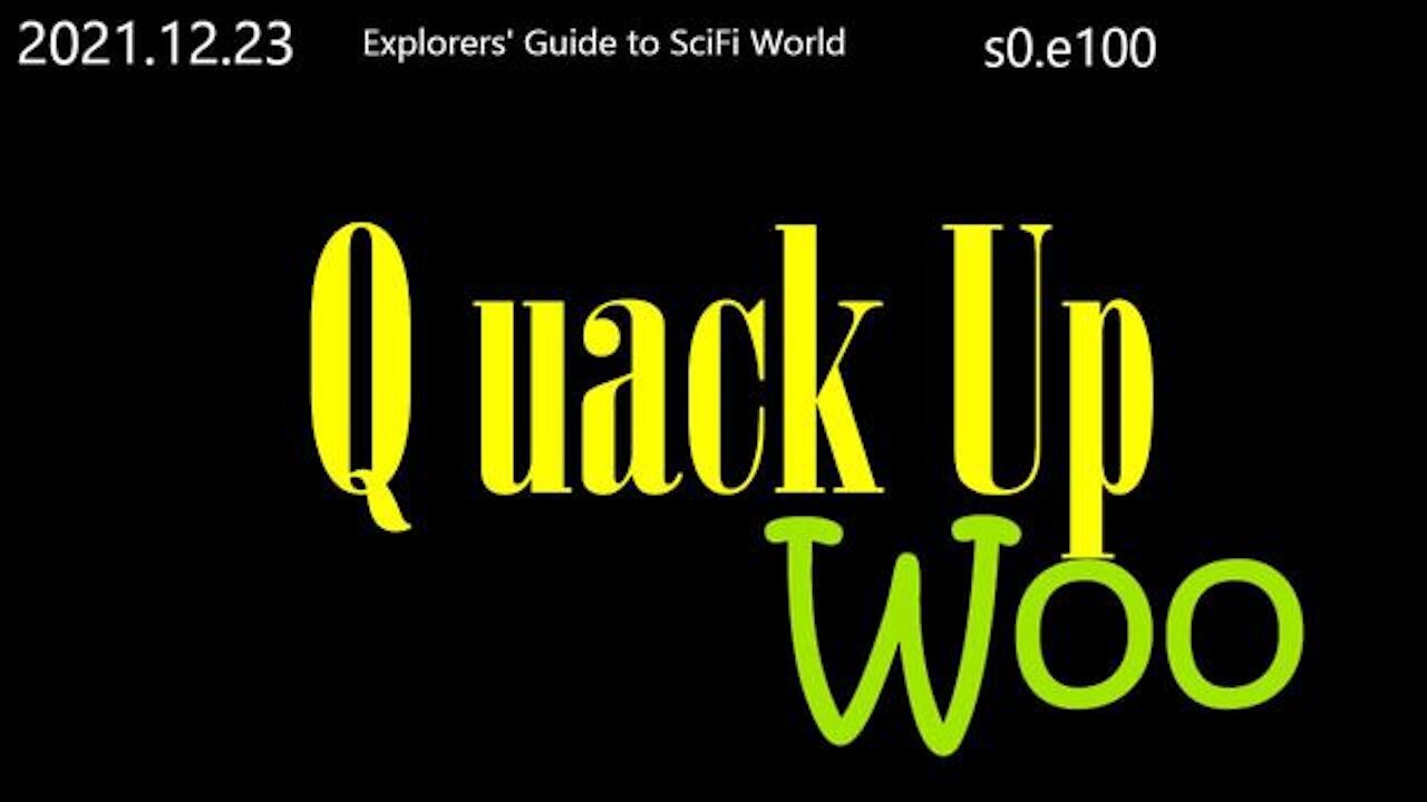 Q uack UP! Woo - Explorers' Guide to SciFi World