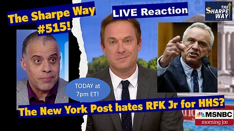 Sharpe Way # 51​5!​ The New York Post hates RFK Jr. for the HHS? LIVE Reaction​!