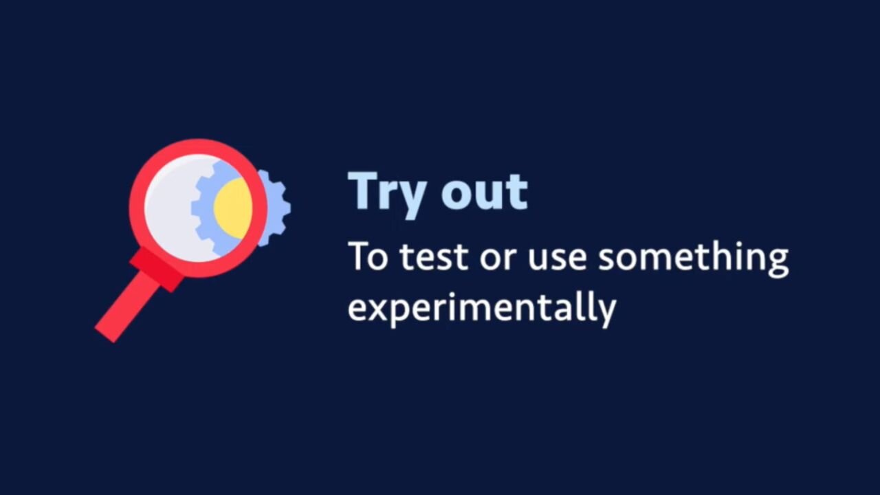 Phrasal verb: Try out (meaning, examples, pronunciation)