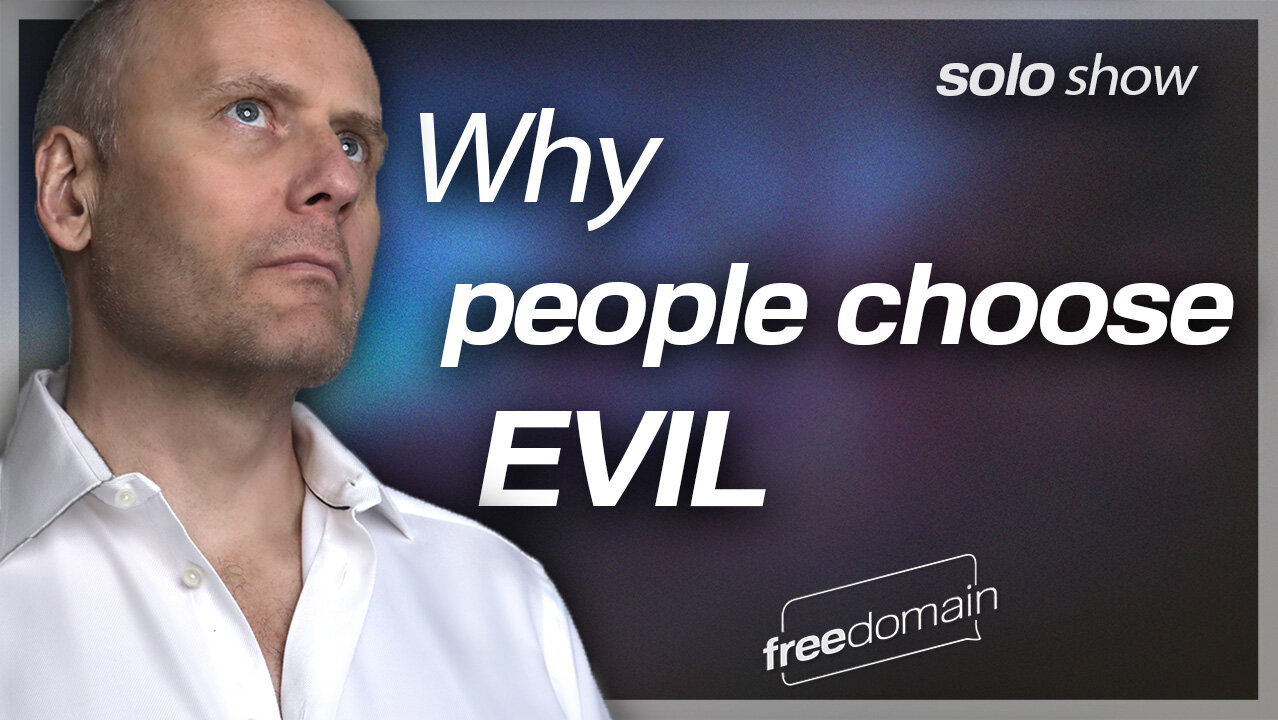 Why People Choose Evil!