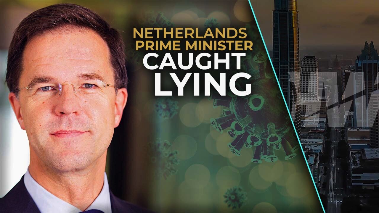 NETHERLANDS PRIME MINISTER CAUGHT LYING