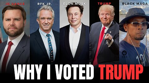 Why I Voted Trump!