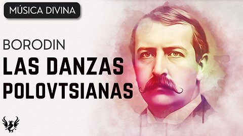 💥 ALEXANDER BORODIN ❯ Las Danzas Polovtsianas 🎶