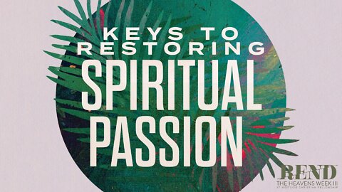 Keys to Restoring Spiritual Passion | PASTOR SHANE IDLEMAN
