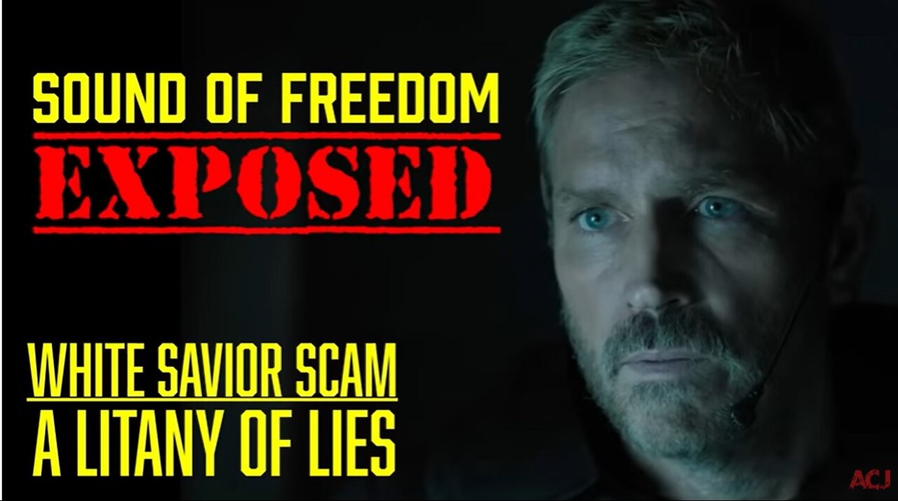 "Sound of Freedom" Exposed: O.U.R.'s White Savior Scam & Litany of Lies