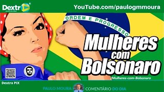 MULHERES COM BOLSONARO CADÊ VOCÊS