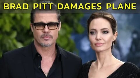 BRAD PITT ACCUSED OF DAMAGING PLANE