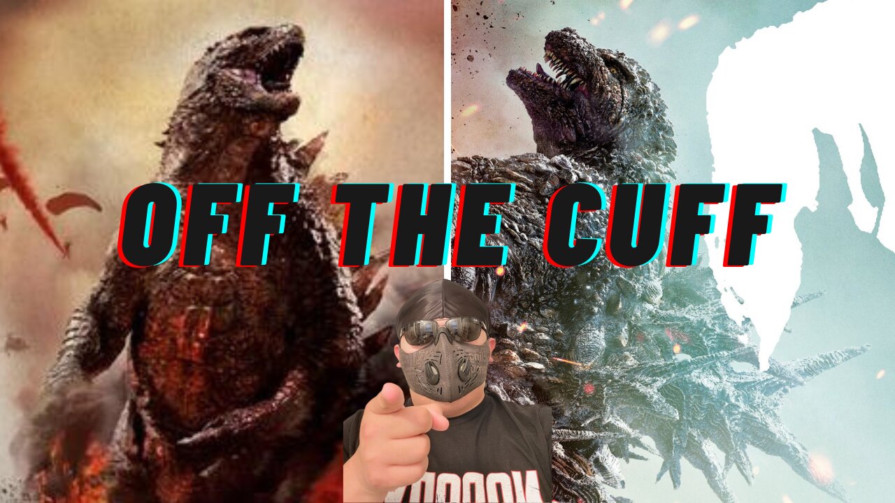 GODZILLA OFF THE CUFF EP.4