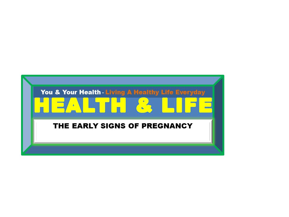 THE EARLY SIGNS AND STAGES OF PREGNANCY