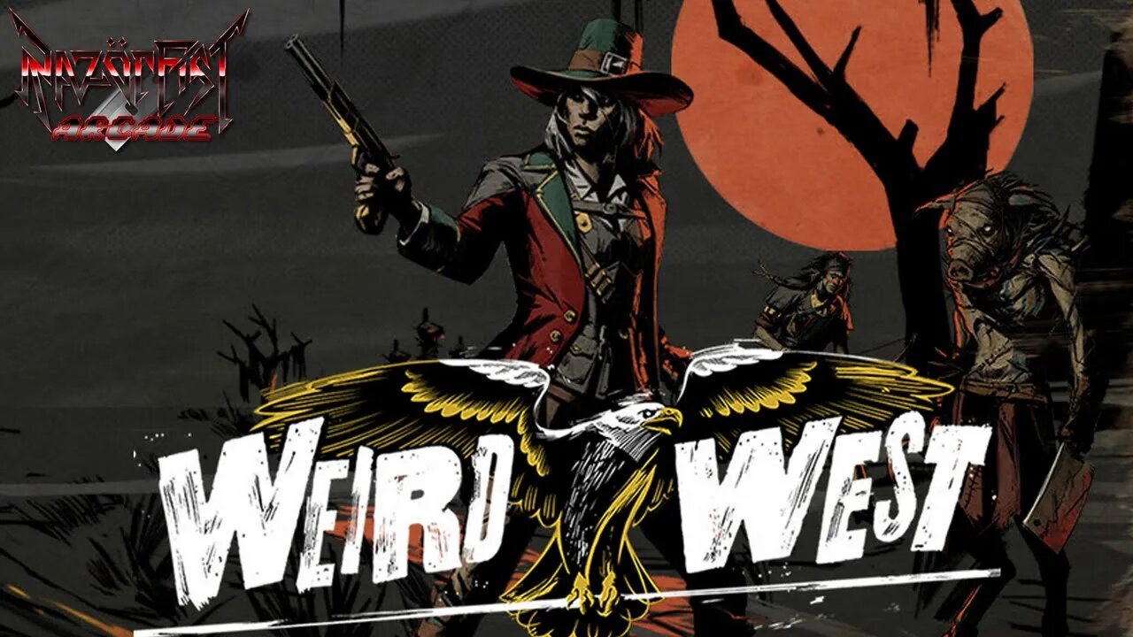 RazörFist Arcade: WEIRD WEST