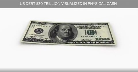 U.S. Debt: 30 Trillion Visualized In Physical Cash