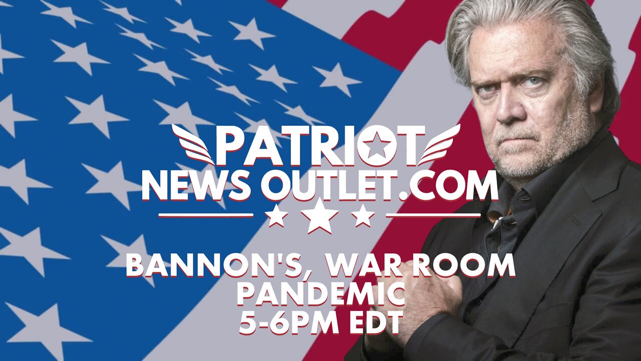 REPLAY: Steve Bannon's War Room Pandemic Hr. 3, Weeknights 5-6PM EDT