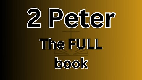 2 Peter - The FULL book!