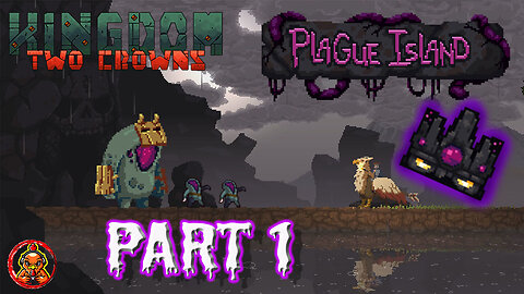 Kingdom Two Crowns: Challenge Island - Plague Island Curse Crown. Part One