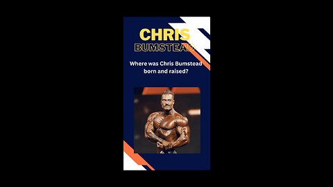 Where was Chris Bumstead born and raised.....