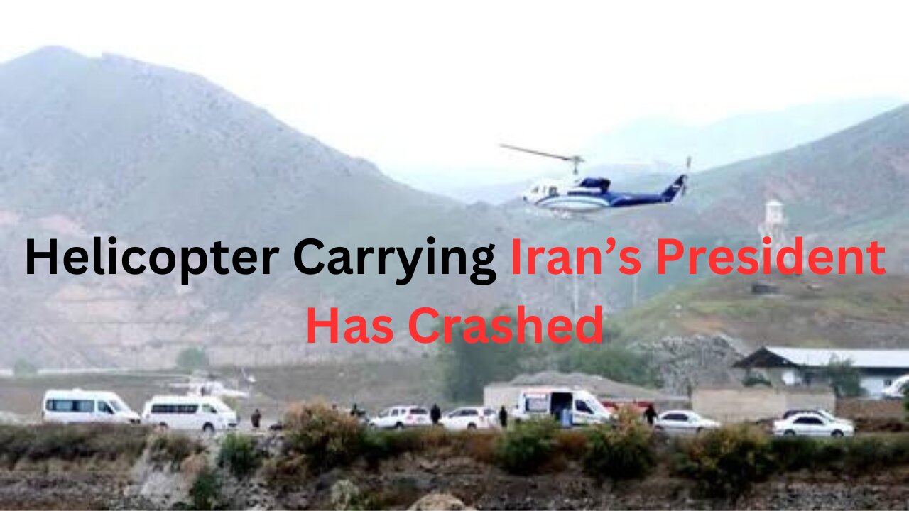 Helicopter Carrying Iran’s President Has Crashed-Interview