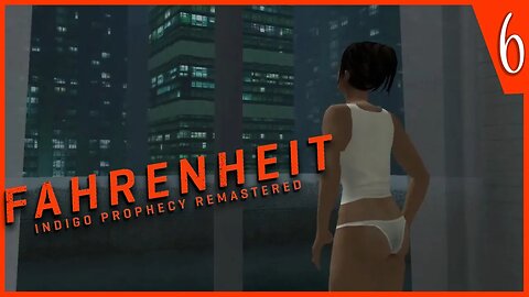 What a View! | Fahrenheit Indigo Prophecy Remastered [6]