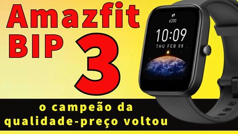 Amazfit Bip 3 é oficial o campeão da qualidade preço voltou GPS