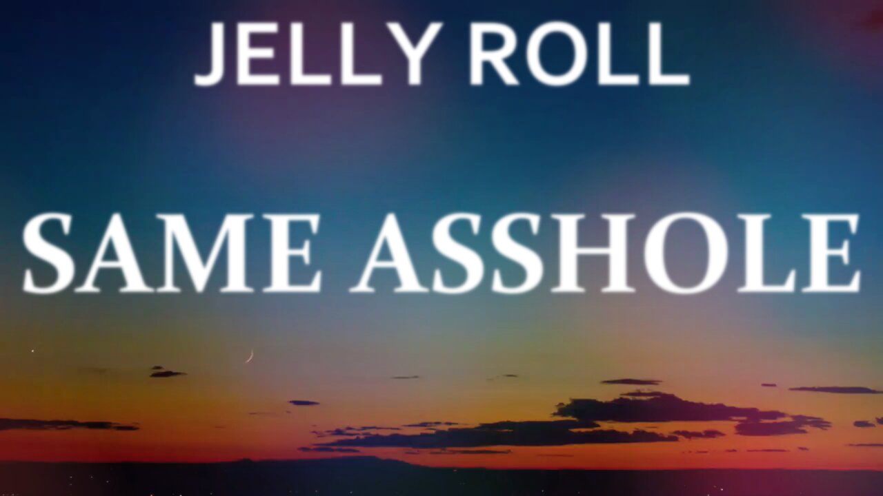 🎵 JELLY ROLL - SAME ASSHOLE (LYRICS)