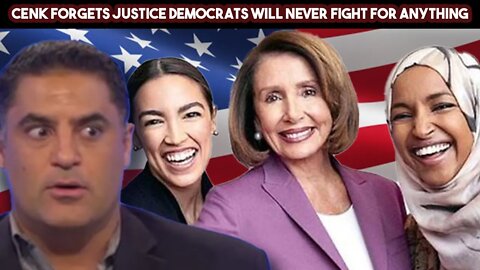 Cenk Forgets Justice Democrats Will Never Fight For Anything