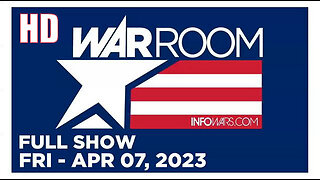 WAR ROOM FULL SHOW 04_07_23 Friday H.D.