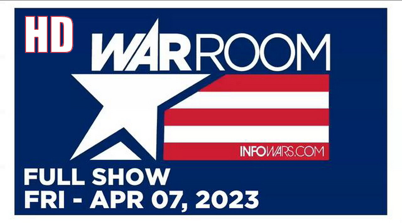 WAR ROOM FULL SHOW 04_07_23 Friday H.D.