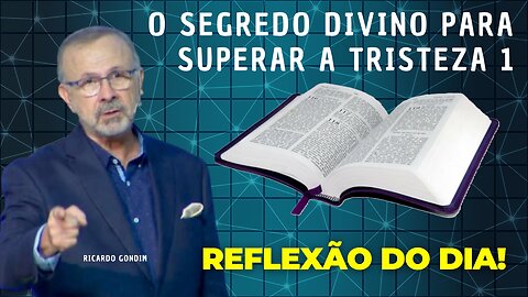 O SEGREDO DIVINO PARA SUPERAR A TRISTEZA 1 | Ricardo Gondim