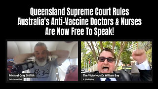 Queensland Supreme Court Rules Australia's Anti-Vaccine Doctors & Nurses Are Now Free To Speak!