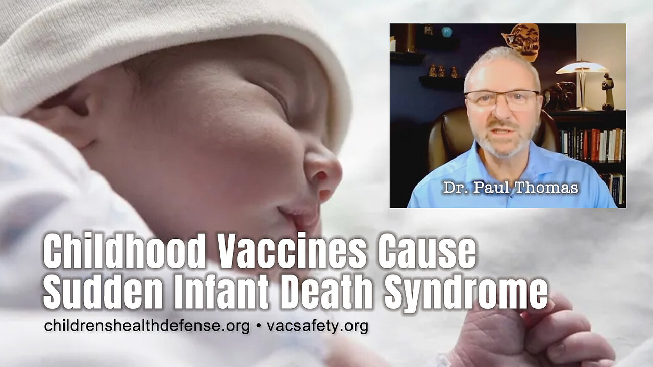 Dr. Paul Thomas: Childhood Vaccines Cause Sudden Infant Death Syndrome