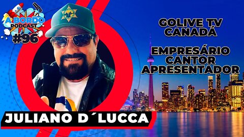 Juliano D' Lucca GoLive TV Canáda- A Bordo Podcast #96