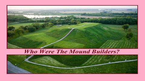 Who Were The Mound Builders?