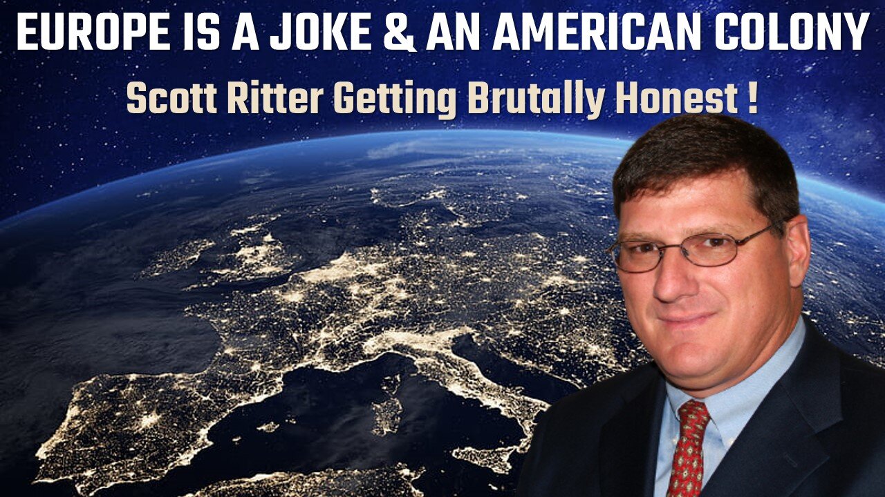 Europe is a Joke and an American Colony | Scott Ritter | Ukraine War