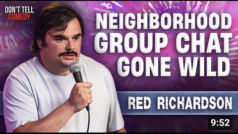 The Wildest Nieghborhood Group Chat , Red Richardson , Stand Up Comedy