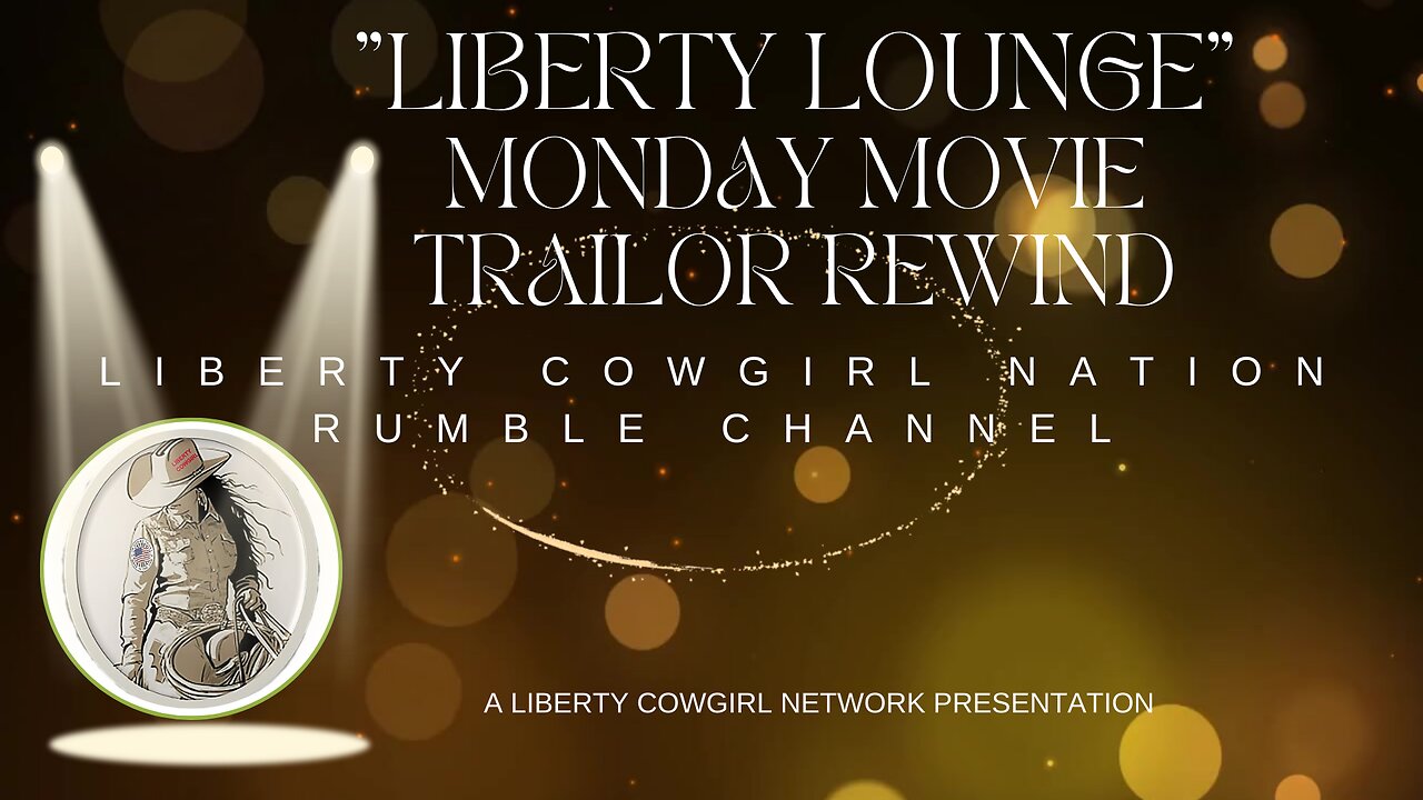 LIBERTY LOUNGE - "MONDAY MOVIE TRAILOR REWIND"