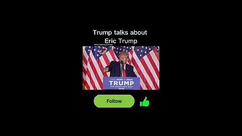 Trump talks about Eric Trump