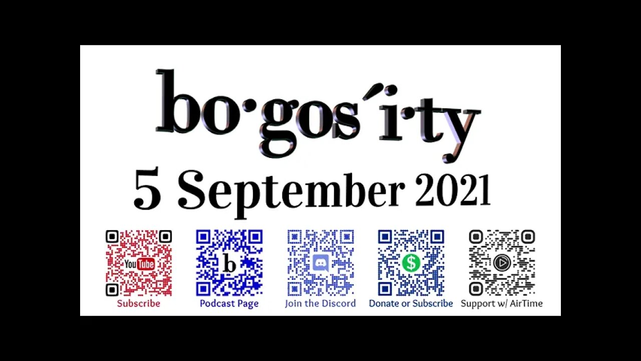 🎙️Bogosity Podcast for September 5 2021