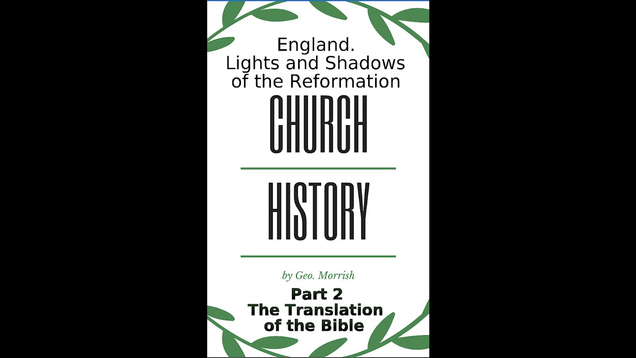 Church History, Lights and Shadows of the Reformation, England, Part 2, The Translation of the Bible