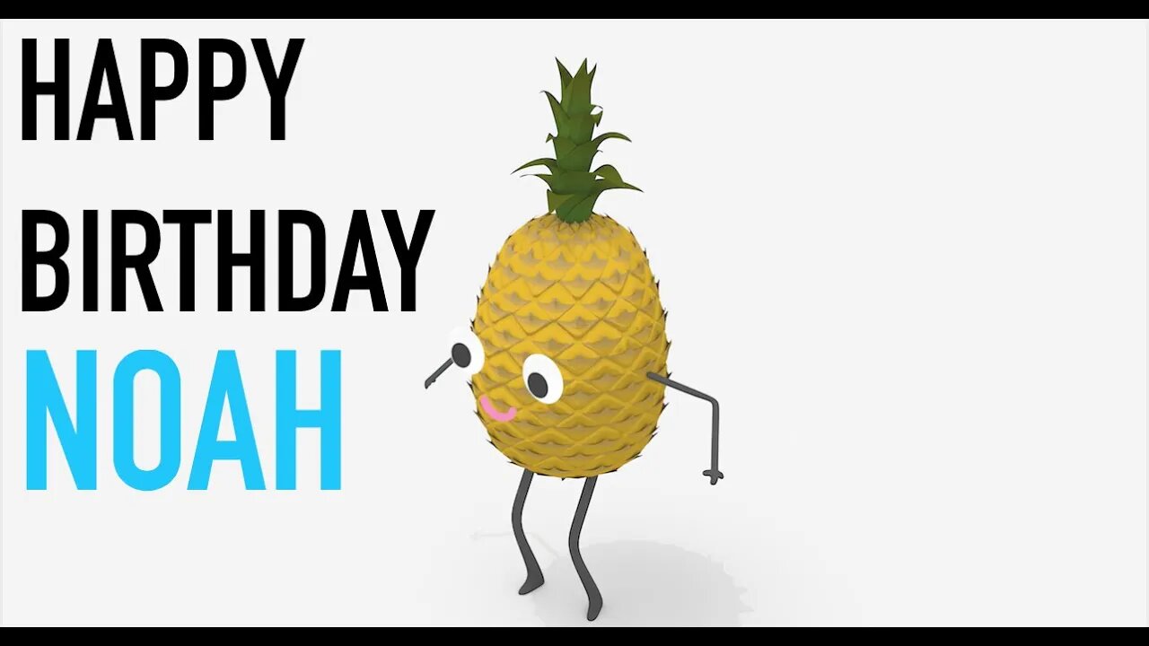 Happy Birthday NOAH! - PINEAPPLE Birthday Song