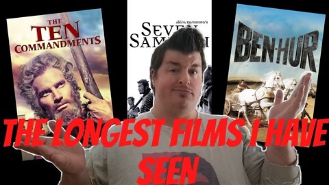 The Longest Films I Have Ever Seen