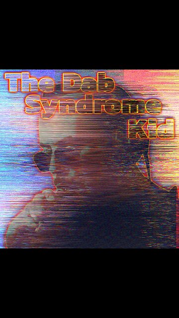 The Dab Syndrome Kid.