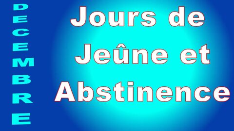 Jeûne et abstinence pour le mois de Décembre