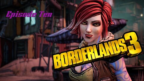 Borderlands 3 || Episode 10 || Onward! To Promethea!