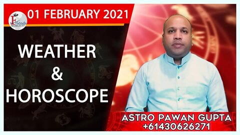 Weather Report & Horoscope - 1 FEBRUARY 2021 | VARUN TIWARI | ASTRO PAWAN