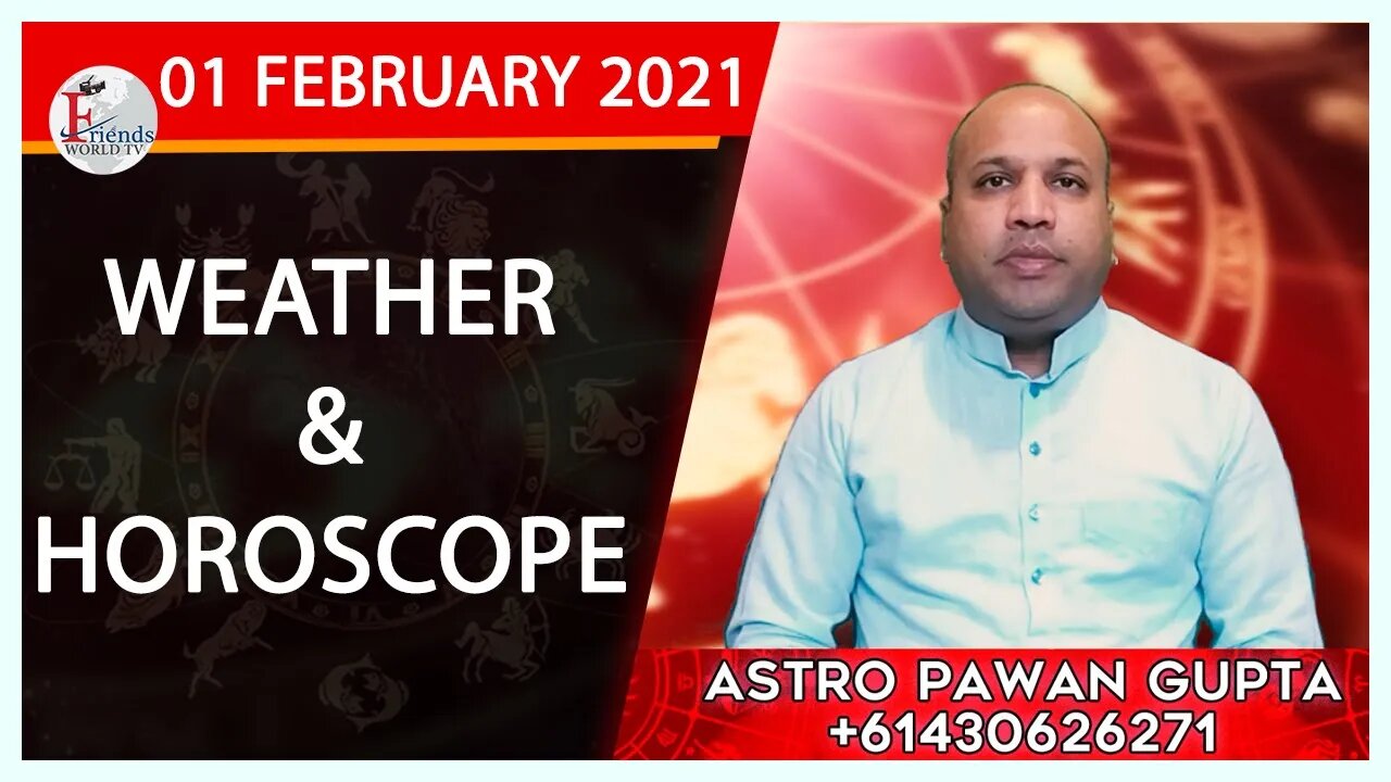 Weather Report & Horoscope - 1 FEBRUARY 2021 | VARUN TIWARI | ASTRO PAWAN